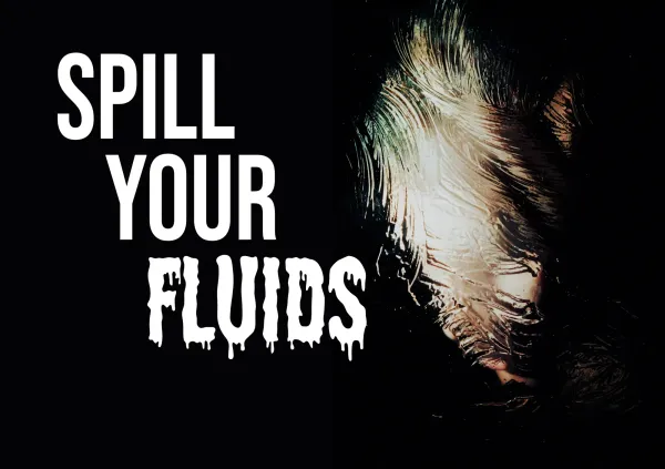 Spill Your Fluids
